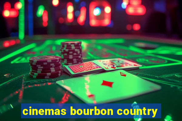 cinemas bourbon country